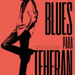 LA PELÍCULA “UN BLUES PARA TEHERÁN”, DE JAVIER TOLENTINO, CLAUSURARÁ EL FESTIVAL DE CINE GIJÓN