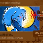 “AMARRADAS”, DE CARMEN CÓRDOBA, PREMIO PROYECTO MOVISTAR + EN WEIRD MARKET 2021