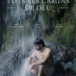 CRÍTICA DE “TOTS EL CAMINS DE DÉU (TODOS LOS CAMINOS DE DIOS)”, SUCIO Y HERMOSO VIAJE HACIA LA REDENCIÓN