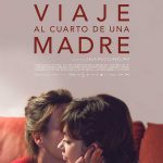 CRÍTICA “VIAJE AL CUARTO DE UNA MADRE”: UN NOTABLE RETRATO DE LO COTIDIANO